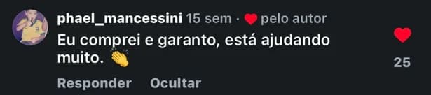 Comentário de phael_mancessini: “Eu comprei e garanto, está ajudando muito.”